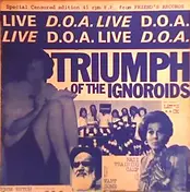 D.O.A. - Triumph Of The Ignoroids