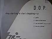 D.O.P. - Stop Starting To Start Stopping EP
