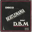 7inch Vinyl Single - D.B.M. - Disco Beatlemania