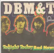 D.B.M. & T. - Tonight Today
