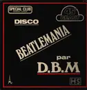 12inch Vinyl Single - D.B.M. - Discobeatlemania / Kiss Me