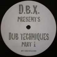 D.B.X. - Dub Techniques Part 1