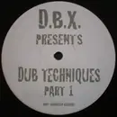12inch Vinyl Single - D.B.X. - Dub Techniques Part 1