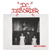 7inch Vinyl Single - D.C. Disorder - Naive To A World