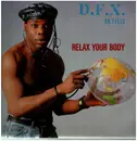 12inch Vinyl Single - D.F.X. / Dr. Felix - Relax Your Body