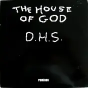 D.H.S. - The House Of God (Remixes)