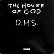 D.H.S., Dhs - The House Of God (Remixes)