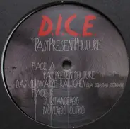 D.I.C.E. - PastPresentPhuture