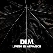 D.I.M. - Living In Advance