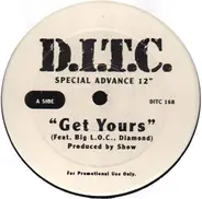 D.I.T.C. - Get Yours / Where You At?