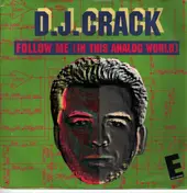 D.J. Crack - Follow Me (In This Analog World)