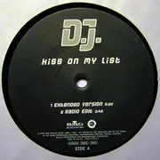 12'' - D.J. - Kiss On My List
