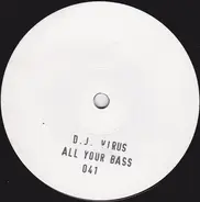 D.J. Virus, DJ Virus - All Your Bass