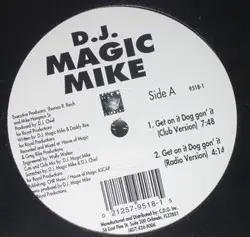 DJ Magic Mike - Get On It Dog Gon' It