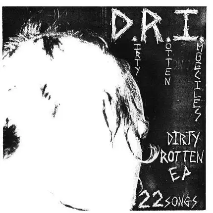 D.R.I. - Dirty Rotten EP