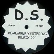 D.S. - I Remember Yesterday Remix 99'