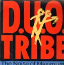 12inch Vinyl Single - D.U.O. Tribe - The Noise Of Maximum!