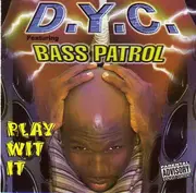 CD - D.Y.C. Featuring Bass Patrol - Play Wit It