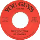 7inch Vinyl Single - Da Yoopers - Fishing Wit Fred / Da Fish Fight Song