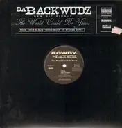 Da Backwudz - The World Could Be Yours / Gettin' 2 It