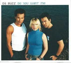 Da Buzz - Do You Want Me