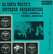 LP - Da Costa Woltz's Southern Broadcasters - Da Costa Woltz's Southern Broadcasters Featuring Ben Jarrell & Frank Jenkins