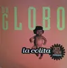 12inch Vinyl Single - Da Globo - La Colita (Chica Del Chacha Remixes)