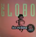 12inch Vinyl Single - Da Globo - La Colita (Chica Del Chacha Remixes)