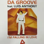 Da Groove Feat. Luis Anthony - I'm Falling In Love