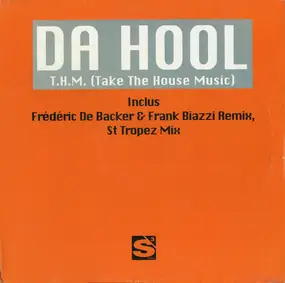 Da Hool - T.H.M. (Take The House Music)