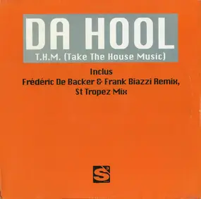 Da Hool - T.H.M. (Take The House Music)