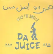 Da Juice - Hear The Angels