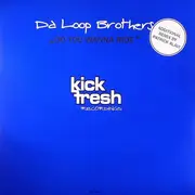 12inch Vinyl Single - Da Loop Brothers - Do You Wanna Ride