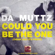 Da Muttz - Could You Be The One (Thank God It's Friday)