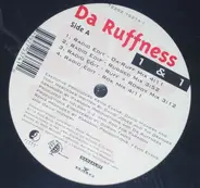 Da Ruffness - 1 & 1