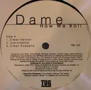 12'' - Dame, Dame Four - How We Roll