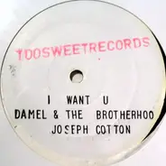 Damel Carayol & The Brotherhood , Joseph Cotton - I Want U