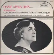 Dame Myra Hess - Schumann: Concerto in A Minor, Etudes Symphoniques