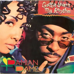 Damian Dame - Gotta Learn My Rhythm