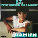 7inch Vinyl Single - Damien - E.T. Petit Copain De La Nuit