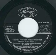 7inch Vinyl Single - Damita Jo - You're Nobody 'Till Somebody Loves You
