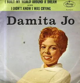 Damita Jo - I Built My World Around A Dream / I Didn't Know I Was Crying