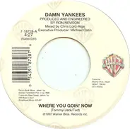 Damn Yankees - Where You Goin' Now