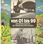 LP - Dampflokomotiven Der Deutschen Reichsbahn - Von 01 Bis 99