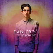LP - Dan Croll - Sweet Disarray - Gatefold