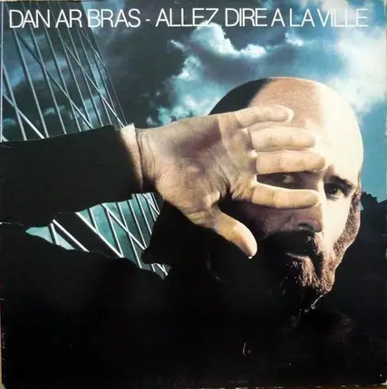 Dan Ar Braz - Allez Dire À La Ville