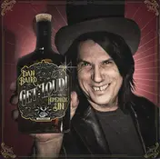 Dan Baird And Homemade Sin - Get Loud!