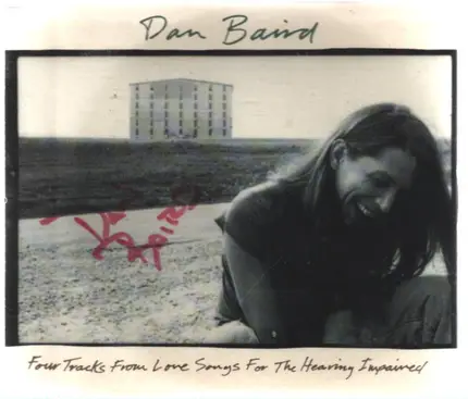 Dan Baird - Four Tracks From Love Songs For The Hearing Impaired