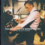 Dan Brodie And The Broken Arrows - Big Black Guitar