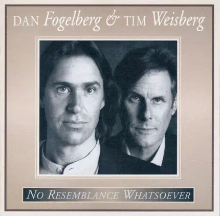 Dan Fogelberg , Tim Weisberg - No Resemblance Whatsoever